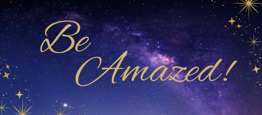 Be Amazed!